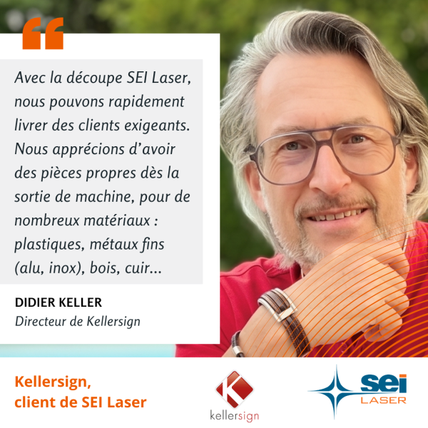 Identifier, marquer, repérer : l'alsacien KellerSign nous partage ses 15 ans d'expérience de découpe multi-matériaux SEI Laser Mercury
